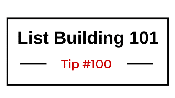 List Building 101 Tip #100