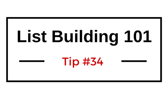 List Building 101 Tip #34