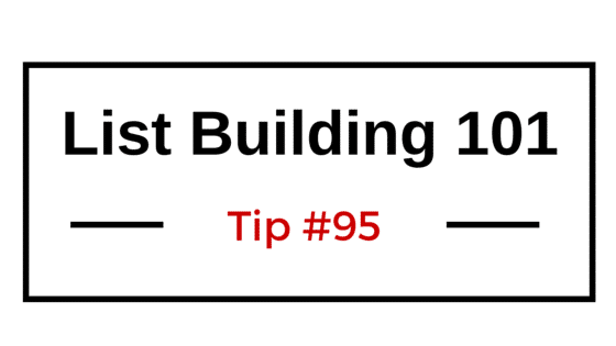List Building 101 Tip #95