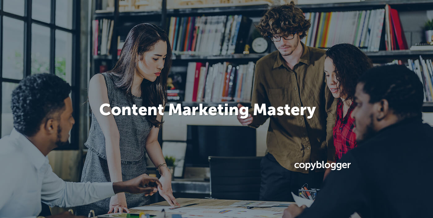 content marketing mastery