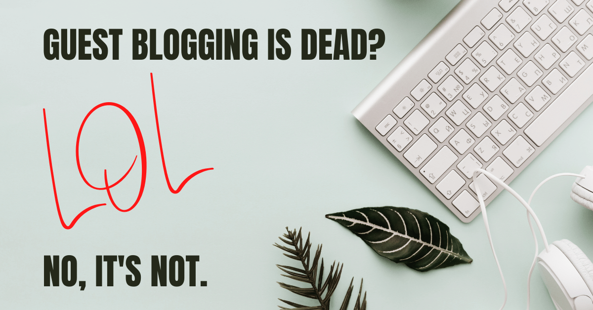 is guest blogging dead?