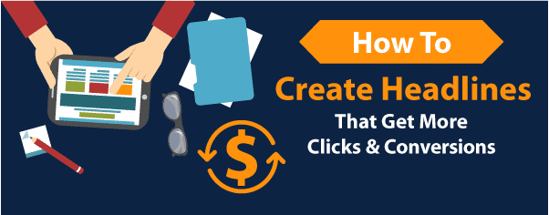 Want to get the click? Create headlines that convert!